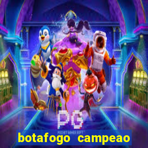 botafogo campeao brasileiro roubado